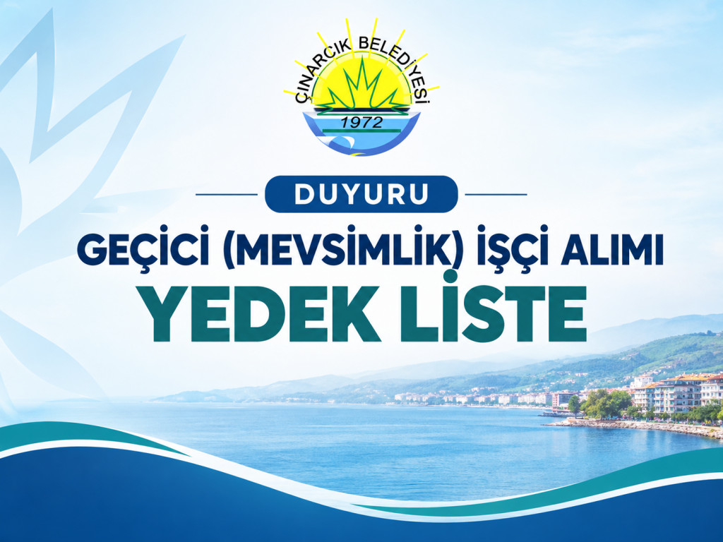 Geçici (mevsimlik) İşçi Çöpçü Alımı 2. Yedek Listesi