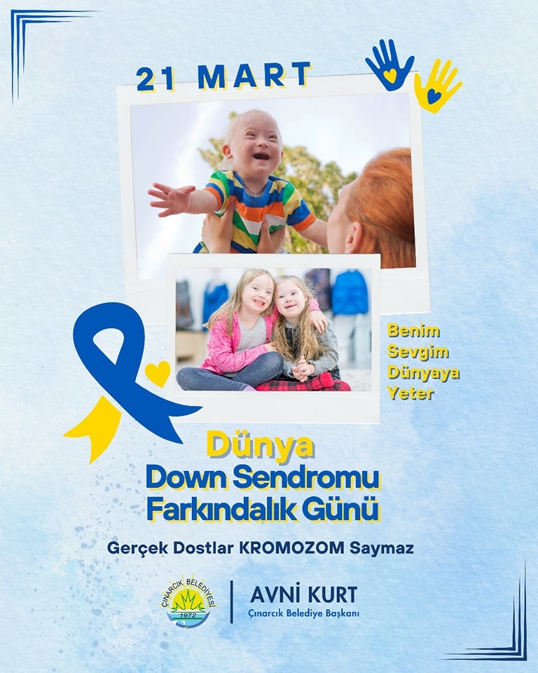 Başkanımız Avni Kurt'un “21 Mart Dünya Down Sendromu Farkındalık Günü” Mesajı