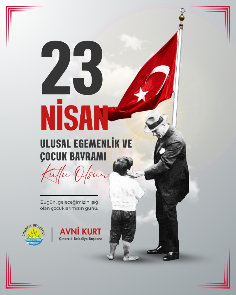 Belediye Başkanımız Avni Kurt’un 23 Nisan Ulusal Egemenlik ve Çocuk Bayramı Mesajı