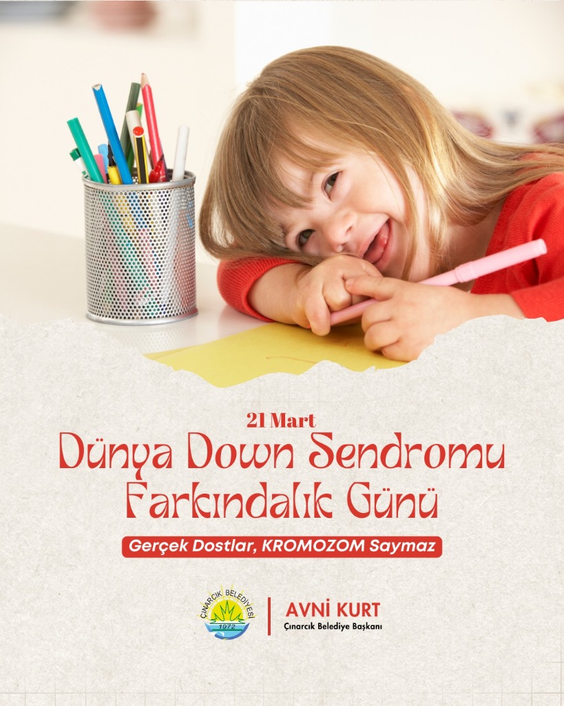 Belediye Başkanımız Avni Kurt'un “dünya Down Sendromu Farkındalık Günü” Mesajı