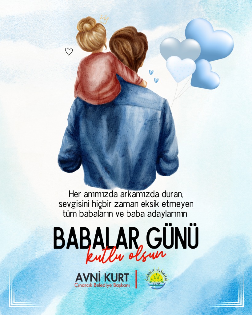 Belediye Başkanımız Avni Kurt’un Babalar Günü Mesajı