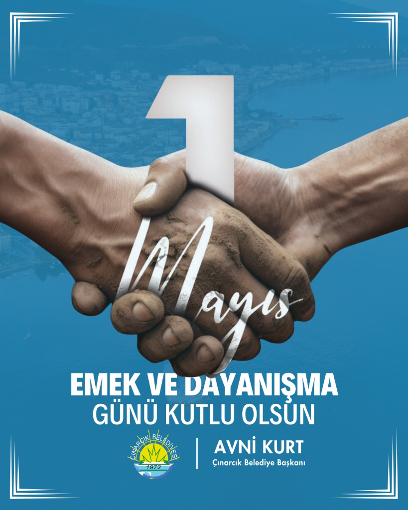 Başkanımız Avni Kurt'un, “1 Mayıs Emek ve Dayanışma Günü” Mesajı
