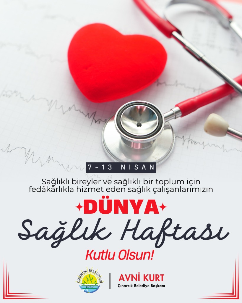 Başkanımız Avni Kurt'un “dünya Sağlık Haftası” Mesajı
