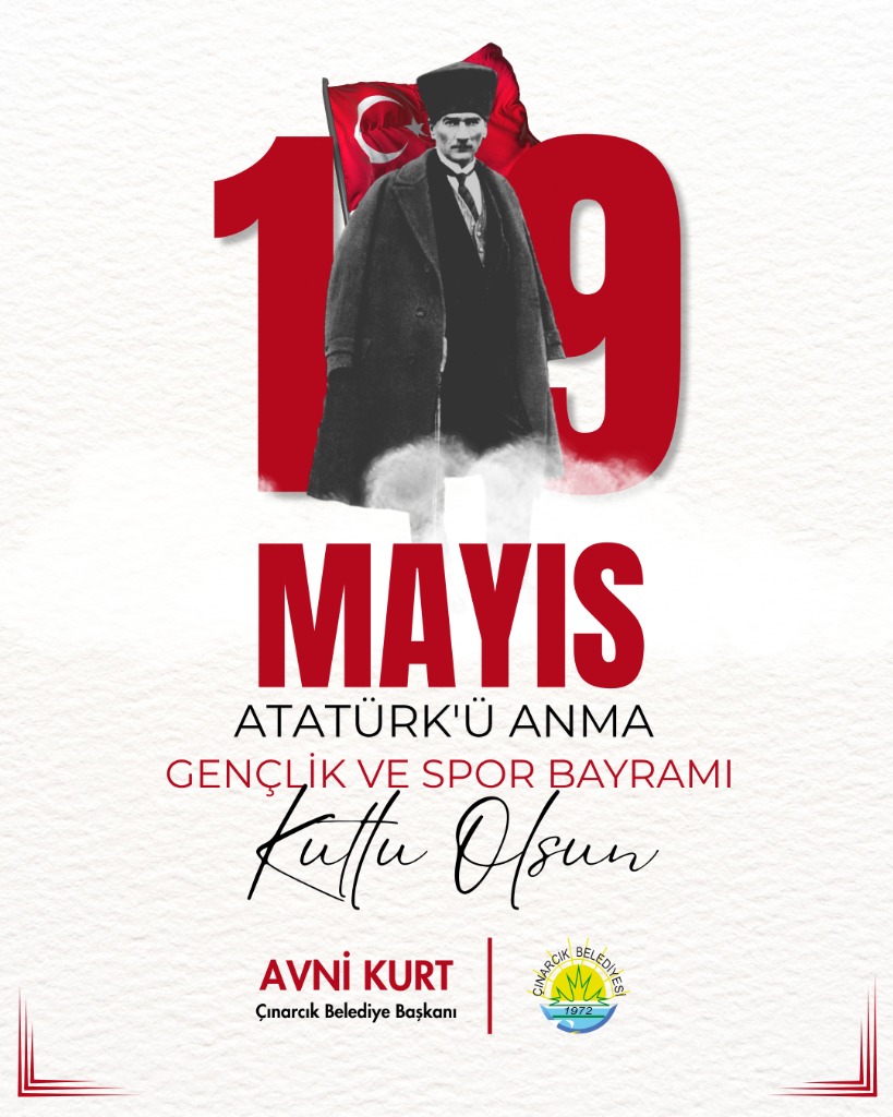 Belediye Başkanımız Avni Kurt’un 19 Mayıs Atatürk'ü Anma Gençlik ve Spor Bayramı Mesajı