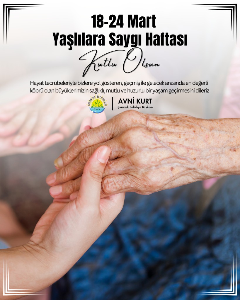 Başkanımız Avni Kurt'un “18-24 Mart Yaşlılar Haftası” Mesajı